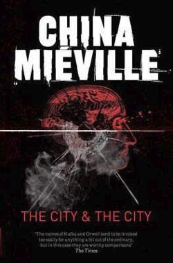 China Miéville: City & the City (Paperback, 2011, imusti, Pan Publishing)