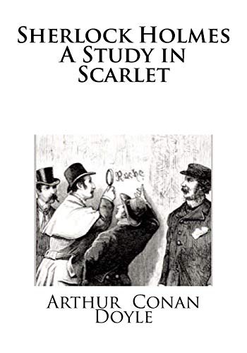 Arthur Conan Doyle, Arthur Conan Doyle, The Gunston Trust: Sherlock Holmes - A Study in Scarlet (Paperback, 2017, Createspace Independent Publishing Platform, CreateSpace Independent Publishing Platform)