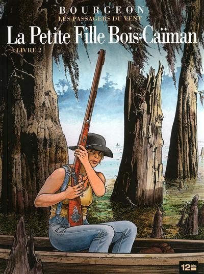 François Bourgeon: La Petite Fille Bois-Caïman Livre 2 (French language, 2010, 12 bis)