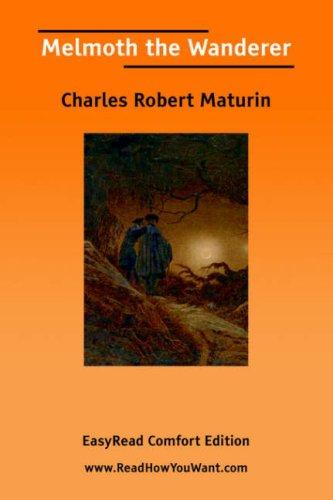 Charles Robert Maturin: Melmoth the Wanderer [EasyRead Comfort Edition] (Paperback, ReadHowYouWant.com)