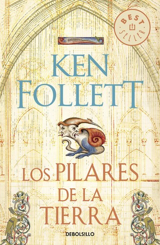 Ken Follett: Los pilares de la tierra - 1. ed. (2010, Debolsillo)