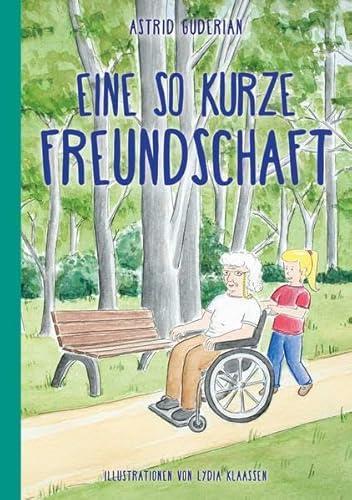 Astrid Guderian: Eine so kurze Freundschaft (german language)