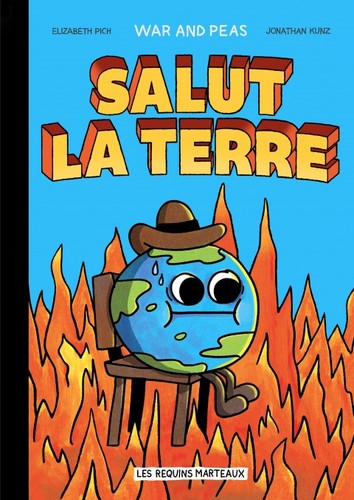Elizabeth Pich, Jonathan Kunz: War and Peas : Salut la terre (Hardcover, French language, 2023, Les Requins Marteaux)