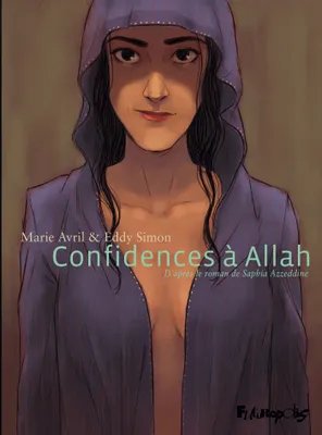 Eddy Simon, Saphia Azzeddine: Confidences à Allah (GraphicNovel, French language, 2015, Futuropolis)