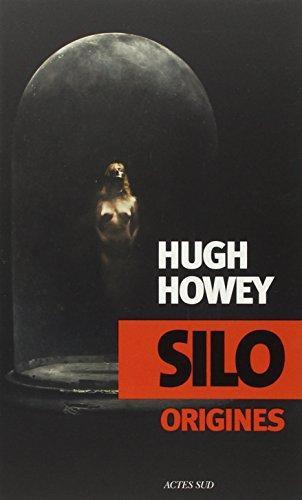 Hugh Howey: Silo Origines (French language, 2014, Actes Sud)