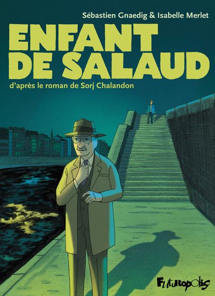 Sorj Chalandon, Sébastien Gnaedig, Isabelle Merlet: Enfant de salaud (GraphicNovel, français language, 2025, Futuropolis)