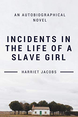 Harriet Jacobs, Lydia Maria Child: Incidents in the Life of a Slave Girl (Paperback, 2019, Blackberry Publishing Group)