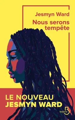 Jesmyn Ward, Charles Recoursé (traduction): Nous serons tempête (French language, 2025, Belfond)