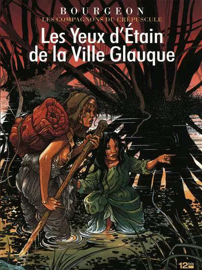 François Bourgeon: Les yeux d'étain de la ville glauque (French language, 2009, 12 bis)