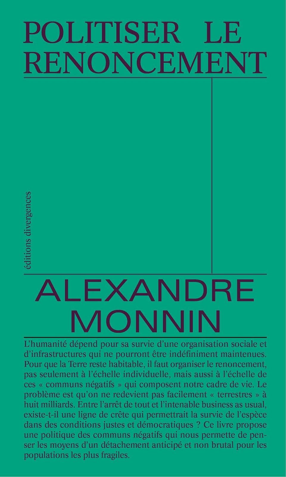 Alexandre Monnin: Politiser le renoncement (French language, 2023, Éditions Divergences)