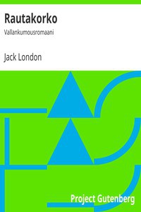 Jack London: Rautakorko (Finnish language, 2008, Project Gutenberg)