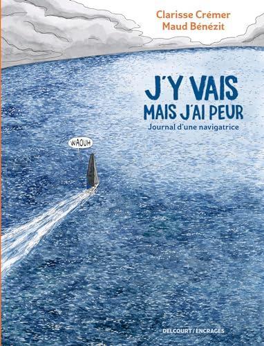 Clarisse Crémer, Maud Bénézit: J'y vais mais j'ai peur (French language, 2024, Delcourt)