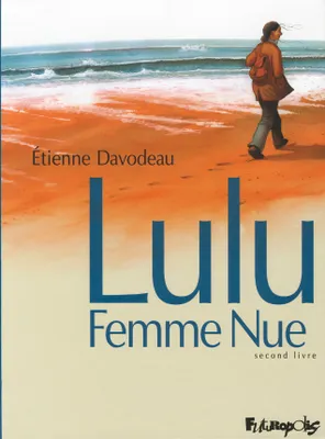 Étienne Davodeau: Lulu, femme nue        Second livre - Lulu, femme nue (GraphicNovel, French language, 2010, Futuropolis)