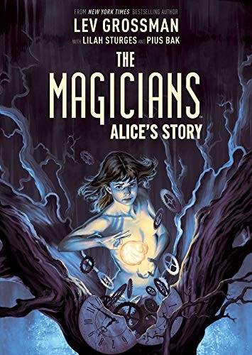 Pius Bak, Lev Grossman, Matthew Sturges: The Magicians Original Graphic Novel (Hardcover, 2019, Archaia)