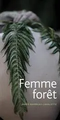 Anaïs Barbeau-Lavalette: Femme Foret (French language, 2022, Marchand de feuilles)
