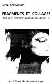 Diane Lamoureux: Fragments et collages (French language, 1986, Editions du Remue-ménage)