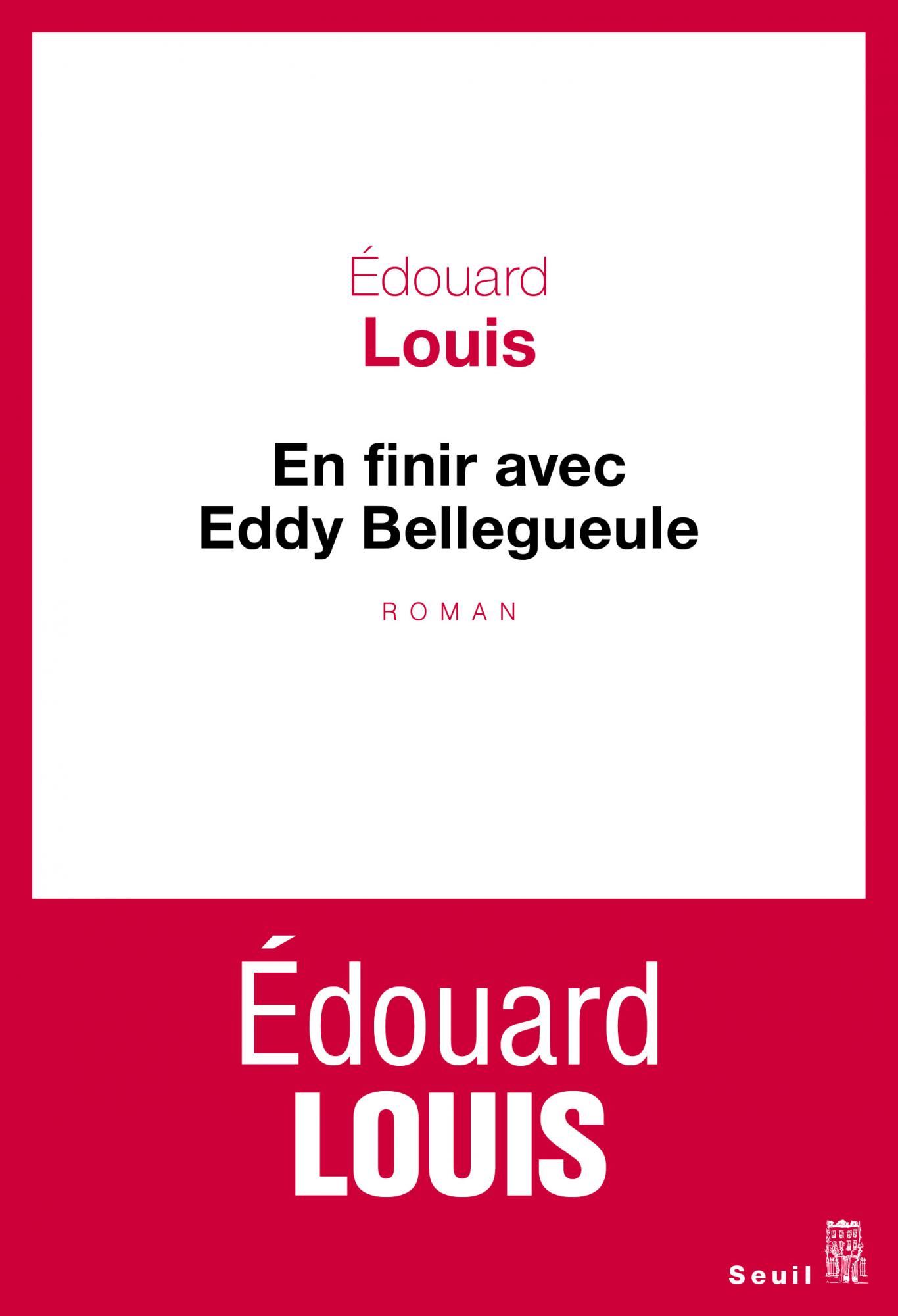 Édouard Louis: En finir avec Eddy Bellegueule (French language, 2014, Seuil)