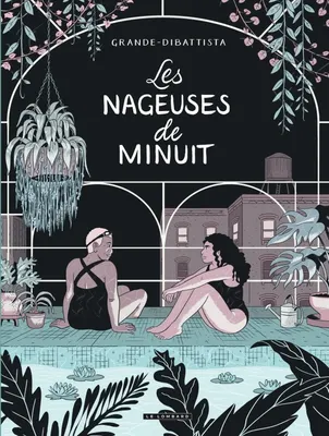 Valentina Grande, Francesco Dibattista, Claudia Migliaccio (traduction): Les nageuses de minuit (GraphicNovel, French language, 2025, Le Lombard)