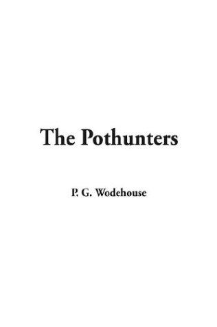 P. G. Wodehouse: The Pothunters (Paperback, 2003, IndyPublish.com)