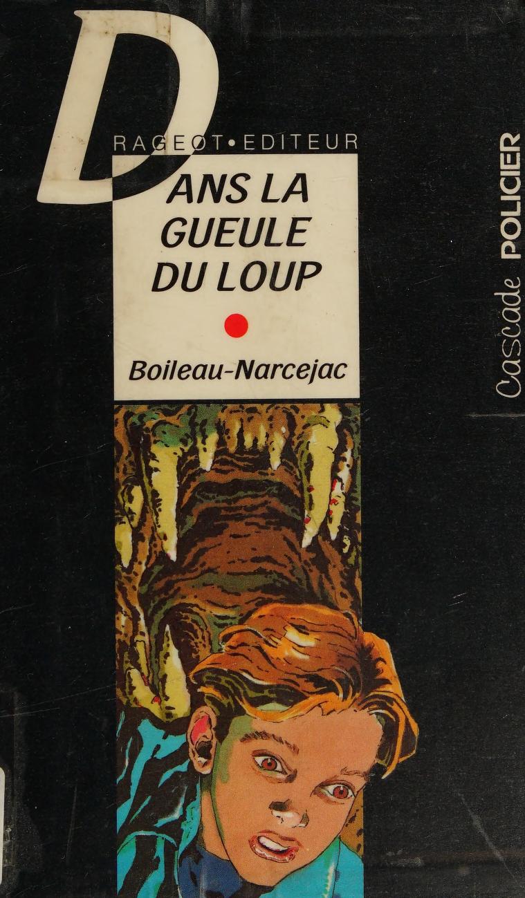 Boileau-Narcejac: Dans la gueule du loup (French language, 1991, Rageot)