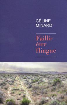 Céline Minard: Faillir etre flingue (French language, 2013)