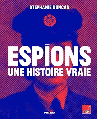 Stéphanie Duncan: Espions une histoire vraie (French language, 2022, Éditions Tallandier)