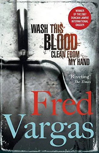 Fred Vargas: Wash This Blood Clean from My Hand (2008)