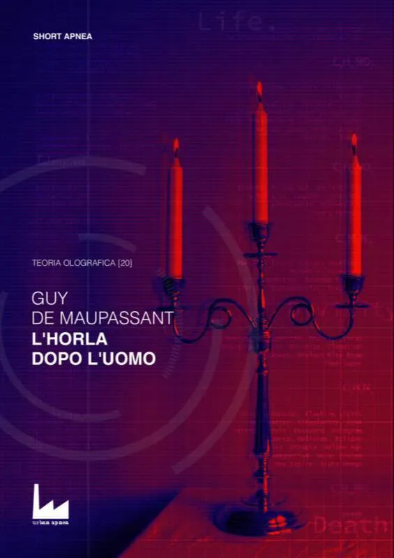 Guy de Maupassant: L'Horla | Dopo l'uomo (Italian language, Urban Apnea)