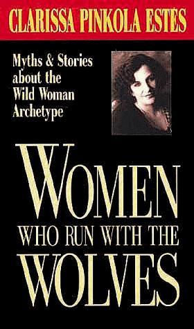 Clarissa Pinkola Estés: Women who run with the wolves (AudiobookFormat, 1990, Sounds True Audio)