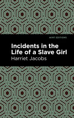 Mint Editions, Harriet Jacobs: Incidents in the Life of a Slave Girl (2021, West Margin Press)