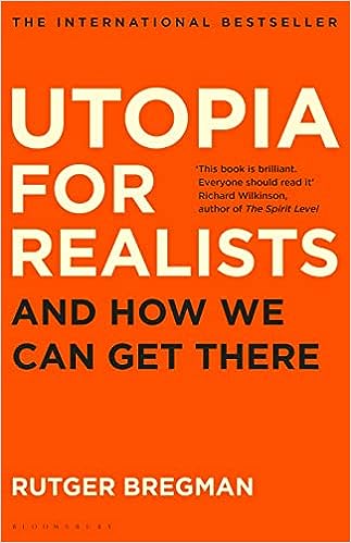 Rutger Bregman: Utopia for Realists