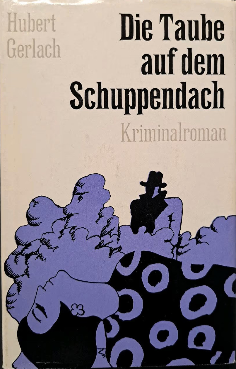 Hubert Gerlach: Die Taube auf dem Schuppendach (Hardcover, German language, 1969)