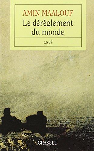Amin Maalouf: Le dérèglement du monde : quand nos civilisations s'épuisent (French language, 2009, Grasset)