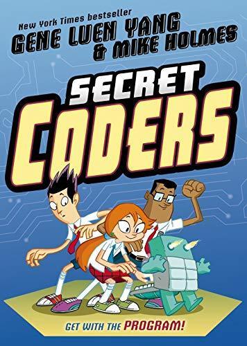 Gene Luen Yang: Secret Coders (Secret Coders, #1) (2015)