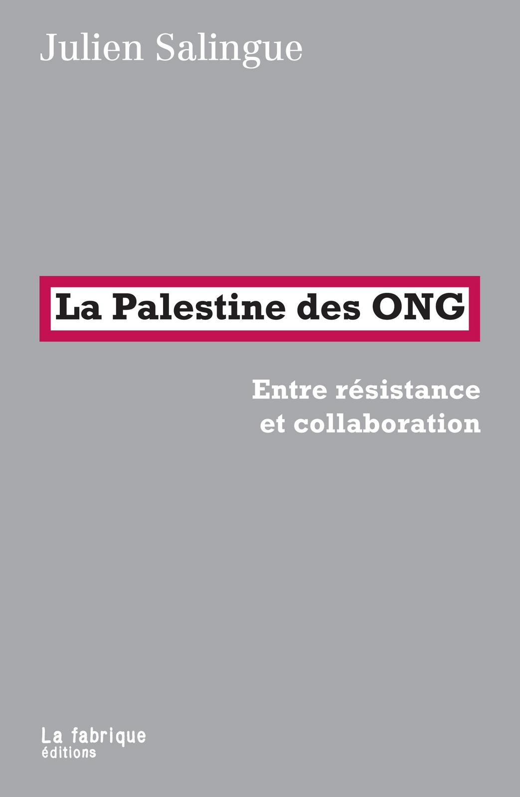 Julien Salingue: La Palestine des ONG (French language, 2015, La Fabrique)