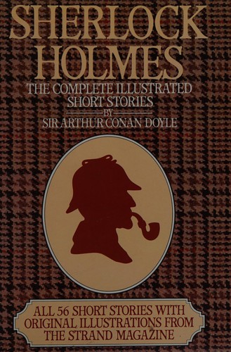 Arthur Conan Doyle: Sherlock Holmes: The Complete Illustrated Short Stories (Hardcover, 1986, Chancellor Press)