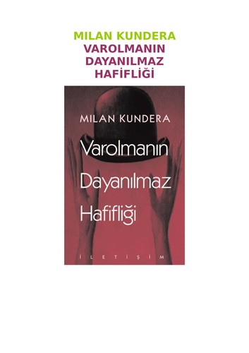 Milan Kundera: Varolmanın Dayanılmaz Hafifliği (Turkish language, 1994, I letis ʹim, Iletisim Yayincilik, İletişim)