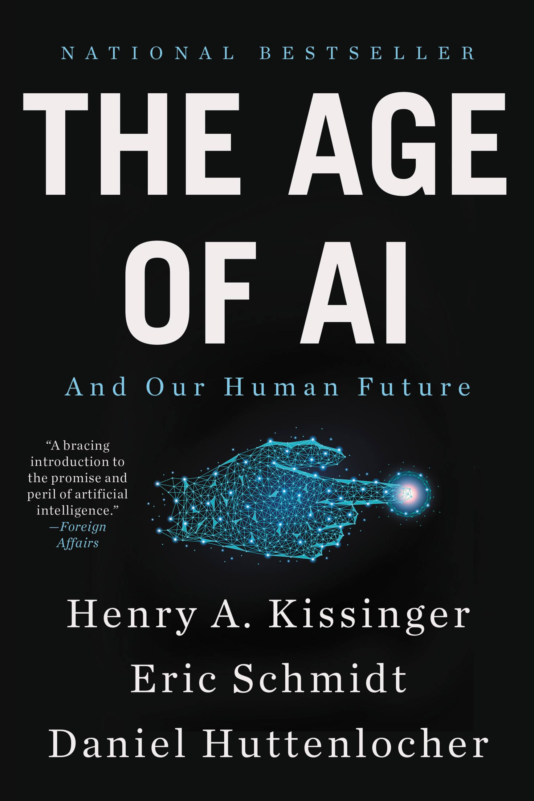 Henry Kissinger, Eric Schmidt, Daniel Huttenlocher: Age of AI (2022, Little Brown & Company)