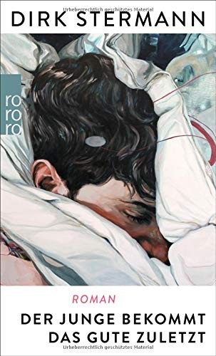 Dirk Stermann: Der Junge bekommt das Gute zuletzt (Paperback, 2017, Rowohlt Taschenbuch)