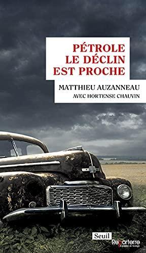 Matthieu Auzanneau, Hortense Chauvin: Pétrole - Le déclin est proche (French language, 2021)