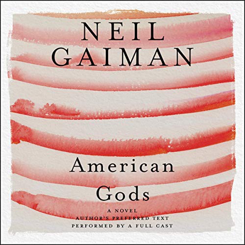 George Guidall, Neil Gaiman, A Full Cast, Dennis Boutsikaris, Ron McLarty, Daniel Oreskes, Sarah Jones: American Gods : The Tenth Anniversary Edition Lib/E (AudiobookFormat, 2017, Harpercollins, HarperCollins)