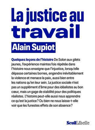 Alain Supiot: La Justice au travail: Quelques leçons de l'histoire (French language, 2022)