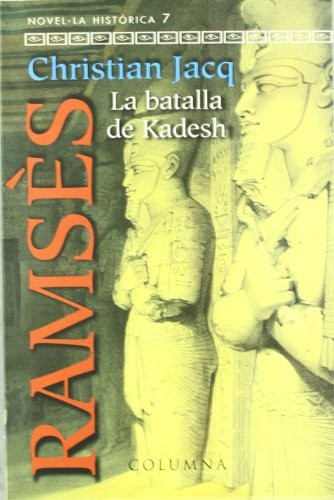 Christian Jacq: RAMSES, LA BATALLA DE KADESH (Paperback, Columna CAT)