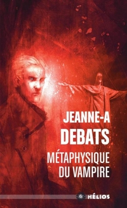 Jeanne-A Debats: Métaphysique du vampire (French language, 2015, ActuSF)