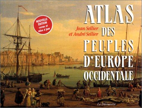 Jean Sellier, André Sellier, Anne Le Fur: Atlas des peuples d'Europe occidentale (Paperback, French language, La Découverte)