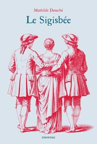 Mathilde Desaché: Le sigisbée (FINITUDE)