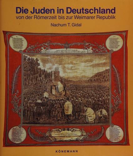 Nachum Tim Gidal: Die Juden in Deutschland (Hardcover, German language, 1997, Könemann)