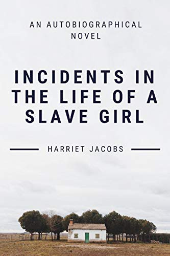 Harriet Jacobs: Incidents In The Life Of A Slave Girl (Paperback, 2019, lulu.com, Lulu.com)