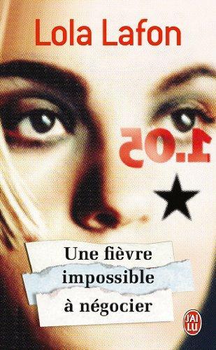 Lola Lafon: Une fièvre impossible à négocier (French language, 2005, J'ai Lu)