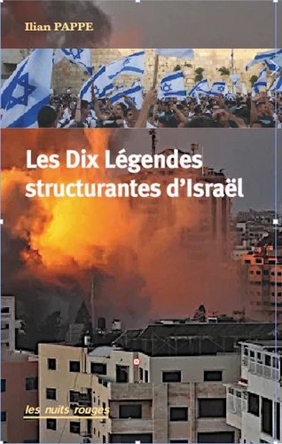 Ilian PAPPE: Les Dix Légendes structurantes d'Israël (Paperback, Français language, 2022, Nuits rouges)